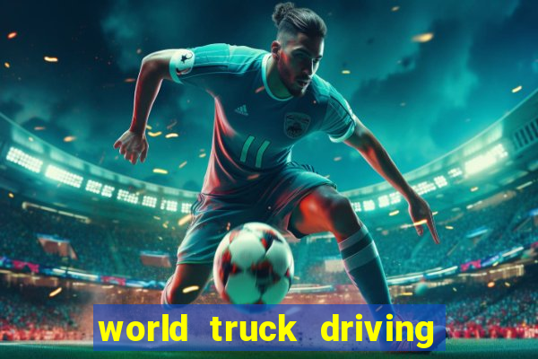 world truck driving simulator dinheiro infinito tudo desbloqueado